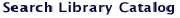 Search the Library Catalog